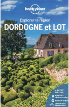 Dordogne et lot - explorer la region 3ed