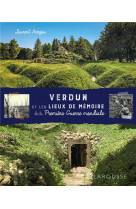 Verdun et les lieux de memoire de 14-18