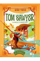 Tom sawyer, d'après le roman de mark twain - mes premiers petits classiques